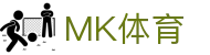 MK体育（中国） · 官网首页